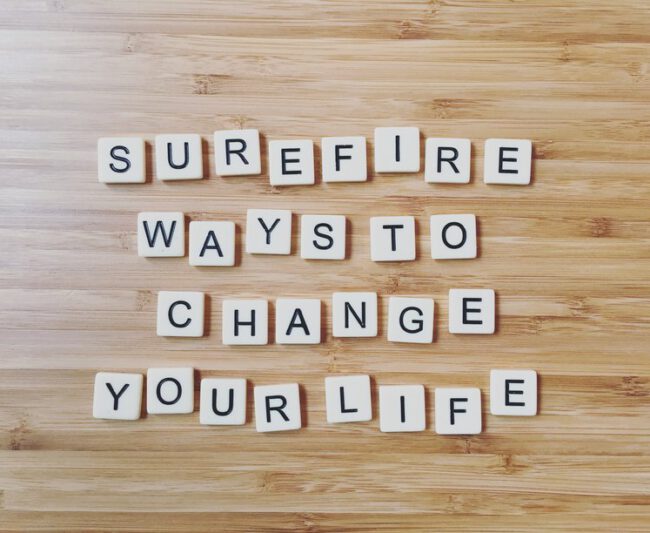 3 Surefire Ways to Change Your Life